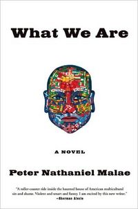 What We Are by Peter Nathaniel Malea