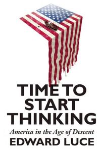 Time To Start Thinking by Edward Luce