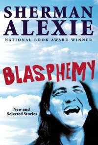 Blasphemy by Sherman Alexie