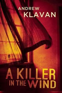 A Killer in the Wind by Andrew Klavan