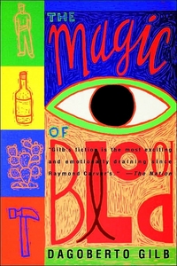 The Magic of Blood by Dagoberto Gilb