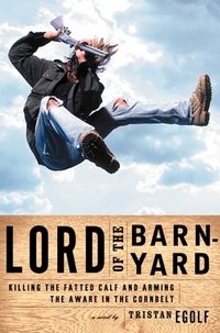 Lord of the Barnyard by Tristan Egolf