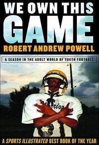 We Own This Game by Robert Andrew Powell