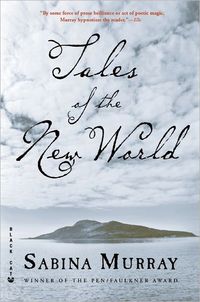 Tales of the New World by Sabina Murray