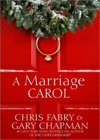 A Marriage Carol by Gary Chapman