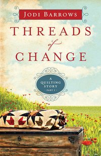 Threads of Change by Jodi Barrows