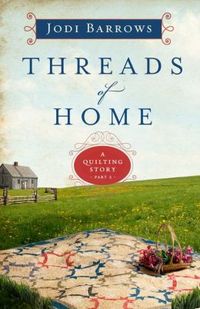 Threads Of Home by Jodi Barrows