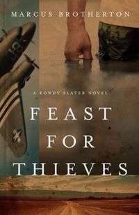 Excerpt of Feast for Thieves by Marcus Brotherton