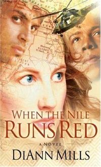 When the Nile Runs Red by DiAnn Mills