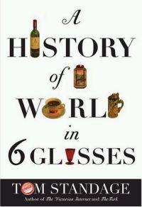 A History of the World in Six Glasses by Tom Standage