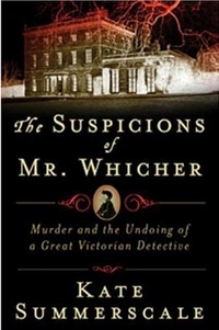 The Suspicions of Mr. Whicher by Kate Summerscale