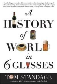 A History of the World in 6 Glasses by Tom Standage