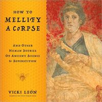 How to Mellify A Corpse by Vicki Leon