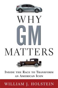 Why GM Matters by William Holstein