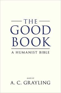 The Good Book by A.C. Grayling