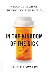 In The Kingdom Of The Sick by Laurie Edwards