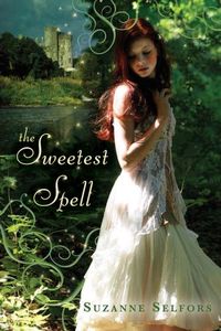 The Sweetest Spell by Suzanne Selfors