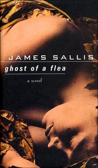 Ghost Of A Flea by James Sallis
