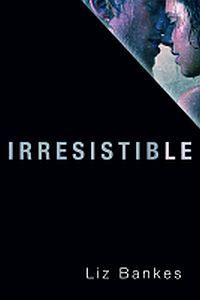 Irresistible by Liz Bankes