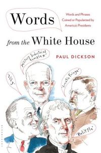 Words From The White House by Paul Dickson