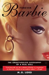 Forever Barbie by M. G. Lord
