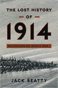 The Lost History Of 1914 by Jack Beatty