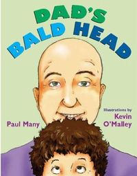 Dad's Bald Head by Paul Many