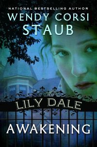 Lily Dale: Awakening by Wendy Corsi Staub