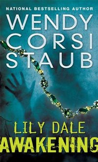 Lily Dale: Awakening by Wendy Corsi Staub