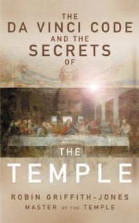 The Da Vinci Code And the Secrets of the Temple by Robin Griffith-Jones
