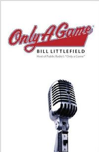 Only a Game by Bill Littlefield