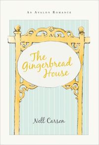 The Gingerbread House by Nell Carson