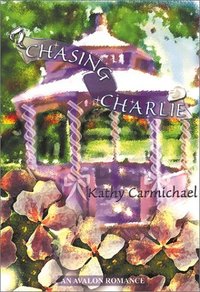Chasing Charlie by Kathy Carmichael