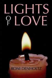 Lights of Love by Roni Denholtz