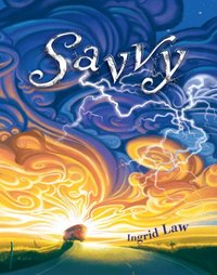 Savvy by Ingrid Law