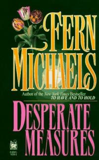 Desperate Measures by Fern Michaels