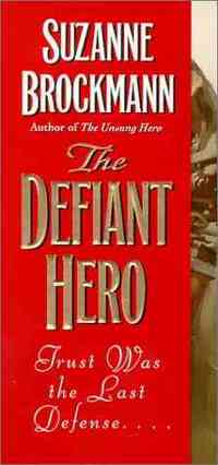 The Defiant Hero by Suzanne Brockmann