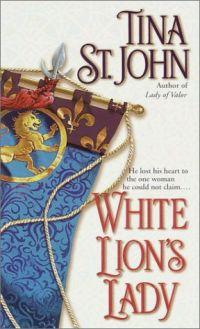White Lion's Lady by Tina St. John