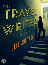 The Travel Writer by Jeff Soloway
