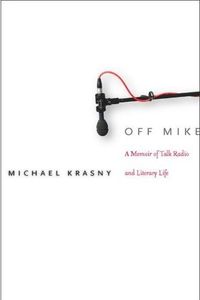 Off Mike by Michael Krasny