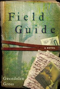 Field Guide by Gwendolen Gross