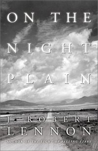 On The Night Plain by J. Robert Lennon