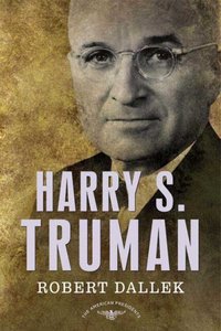Harry S. Truman by Robert Dallek