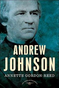 Andrew Johnson by Annette Gordon-Reed