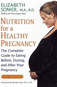 Nutrition for a Healthy Pregnancy by Elizabeth Somer