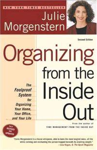 Organizing from the Inside Out by Julie Morgenstern