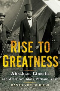 Rise To Greatness by Dave Von Drehle