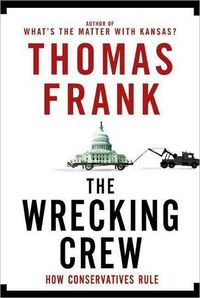 The Wrecking Crew by Thomas Frank