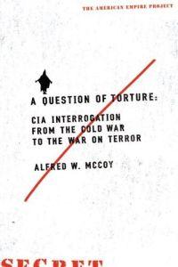 A Question of Torture by Alfred McCoy
