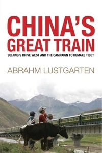 China's Great Train by Abrahm Lustgarten